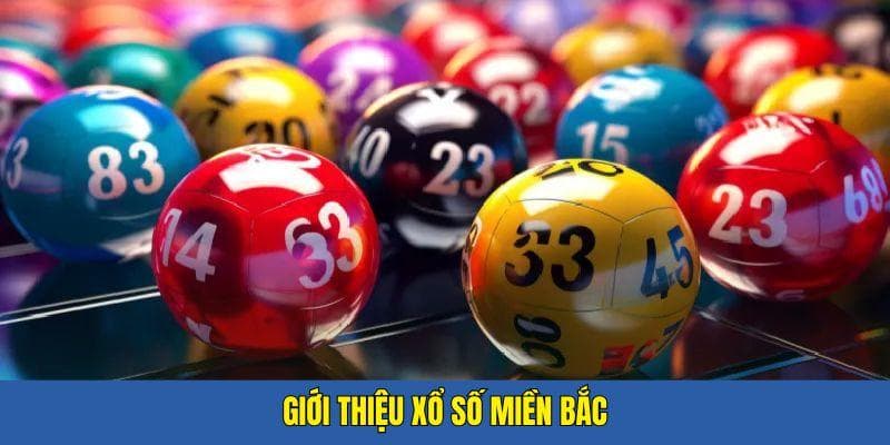 Giới Thiệu Xổ Số Miền Bắc 